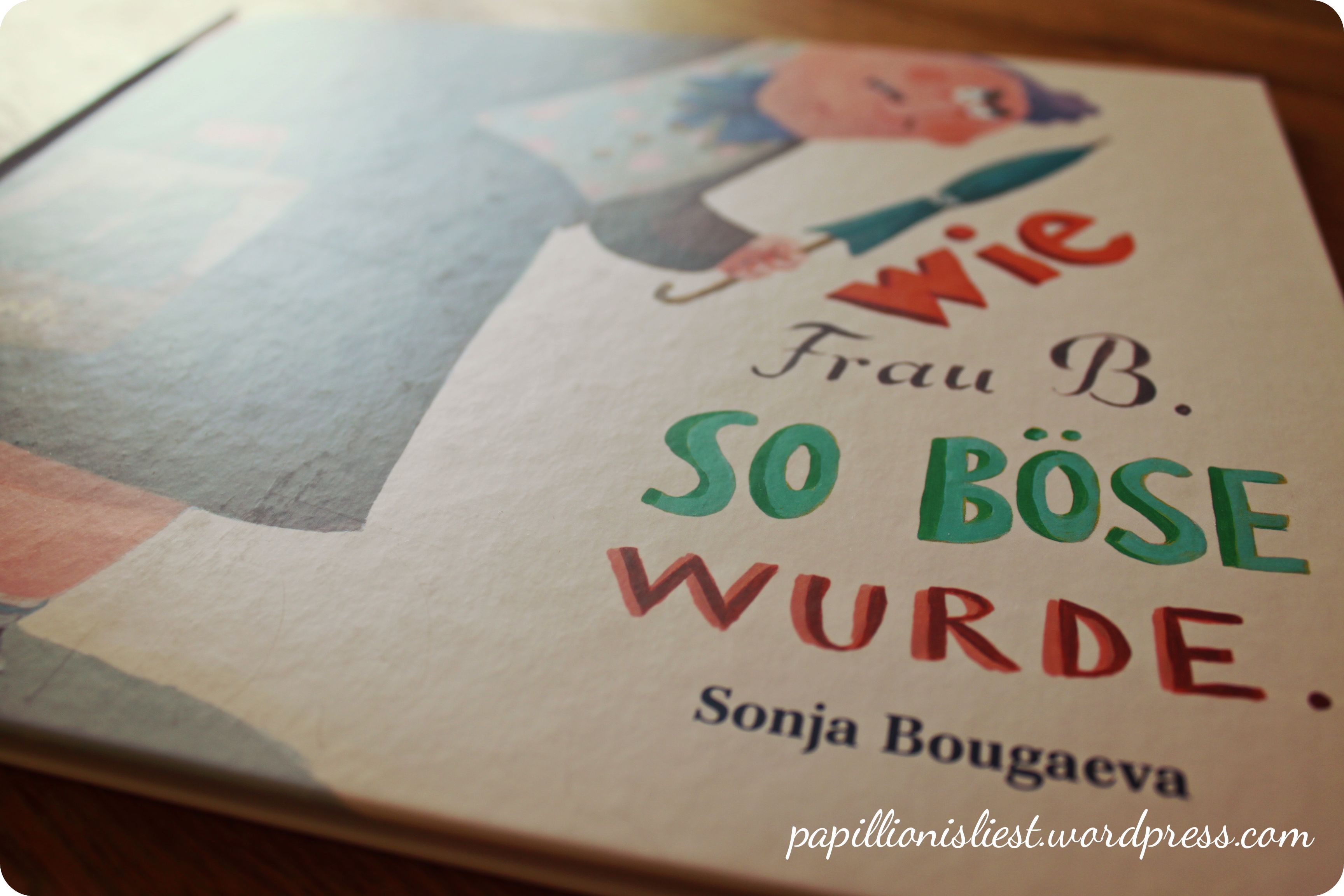 Wie Frau B. so böse wurde